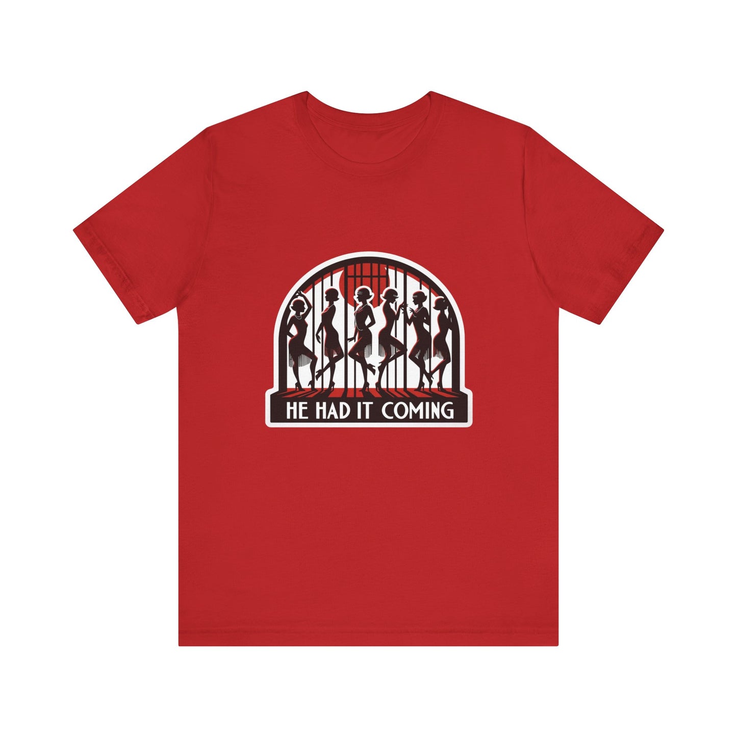 He Had It Coming Chicago Adult Unisex Tee