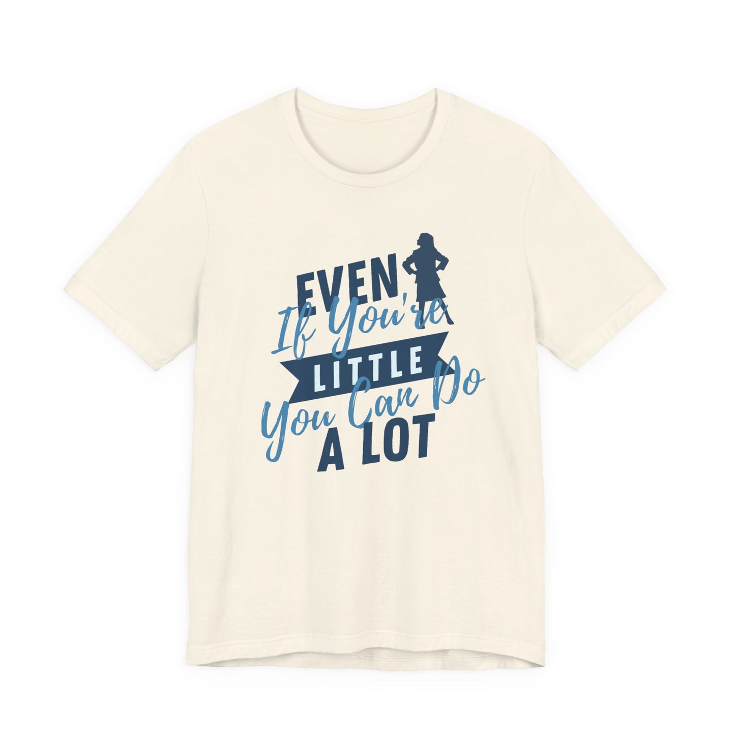 Even If You're Little You Can Do A Lot Matilda Adult Unisex Tee