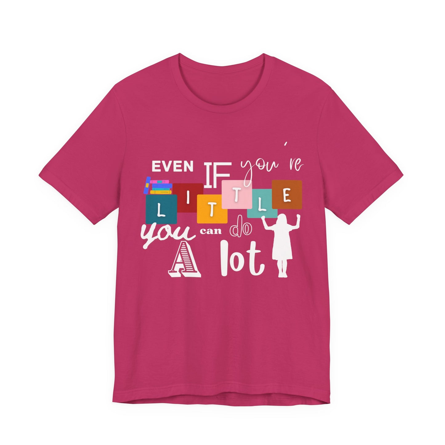 Even If You're Little You Can Do A Lot Matilda Adult Unisex Tee