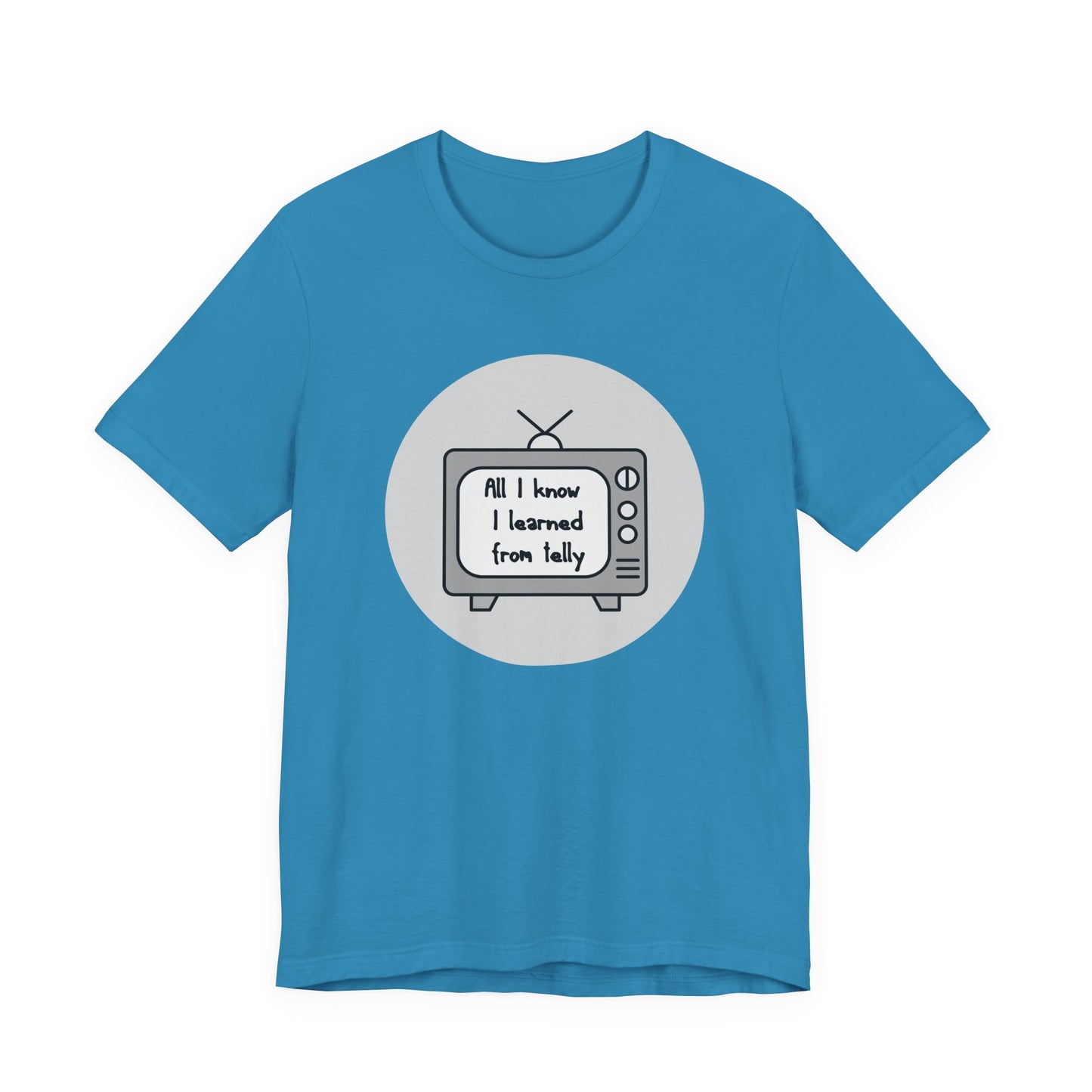 All I Know I Learned From Telly Matilda Adult Unisex Tee