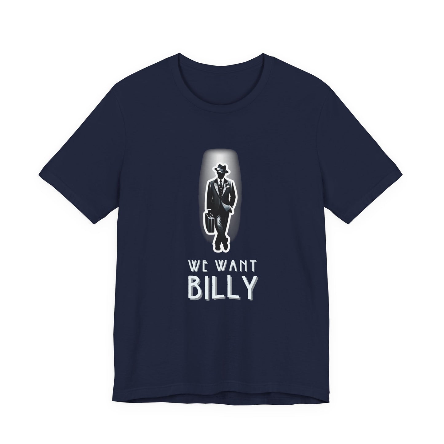 We Want Billy Chicago Adult Unisex Tee