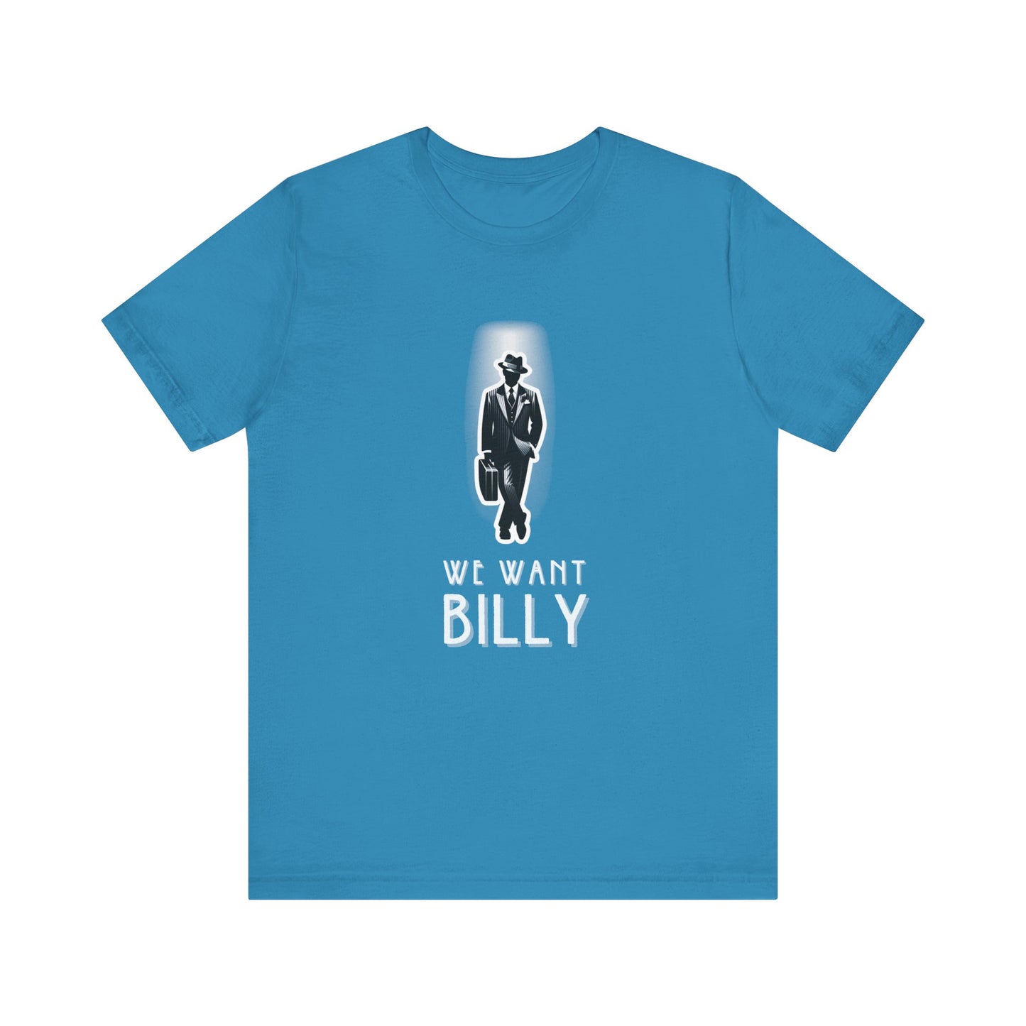 We Want Billy Chicago Adult Unisex Tee