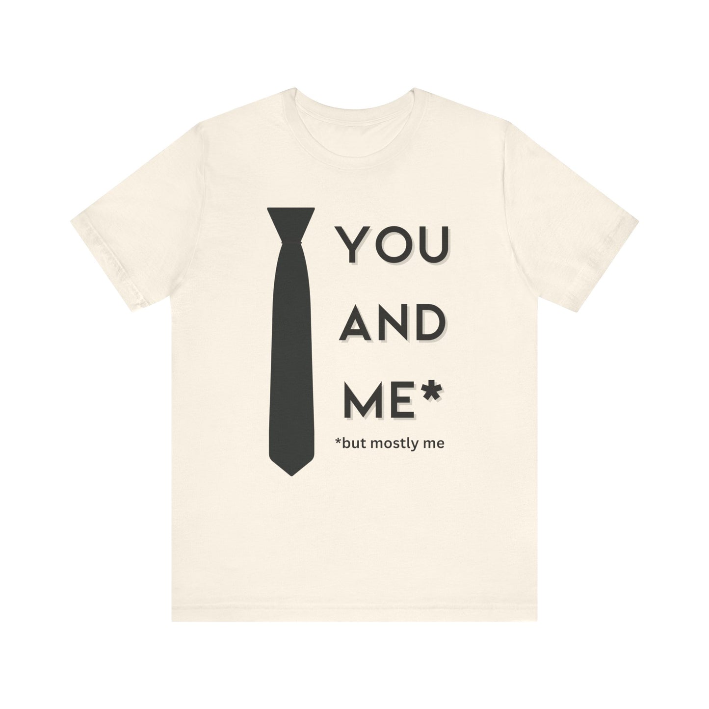 You & Me (But Mostly Me!) Book of Mormon Adult Unisex Tee