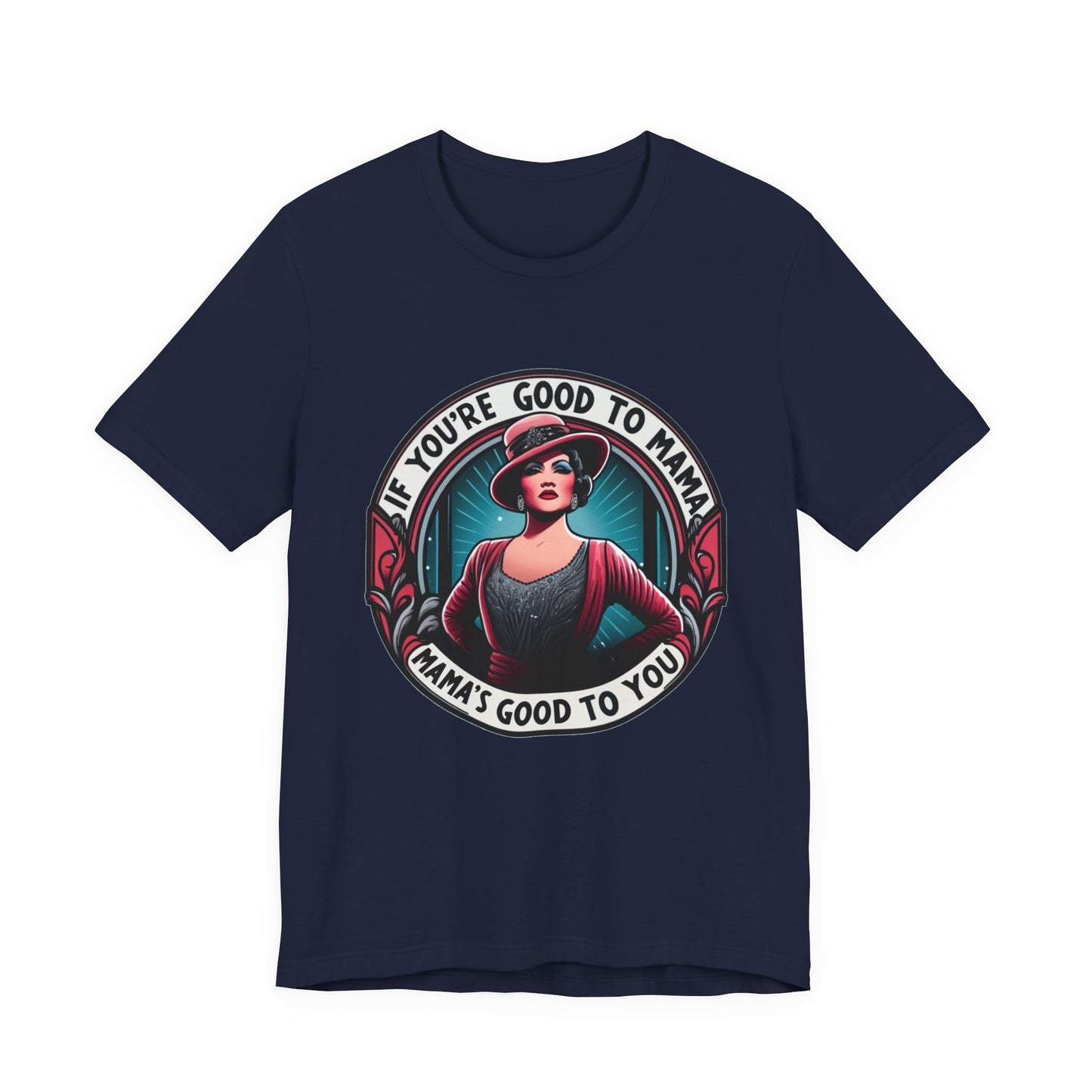 If You're Good To Mama Chicago Adult Unisex Tee