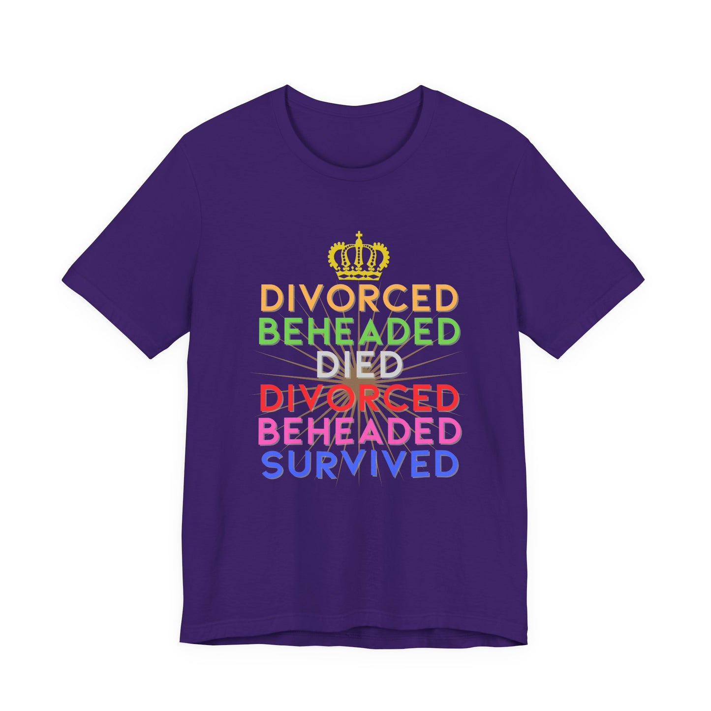Six Rhyme Wives of Henry VIII Divorced Beheaded Survived Adult Unisex Tee