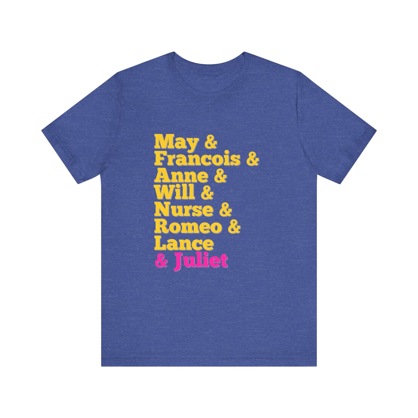 & Juliet Characters Adult Unisex Tee