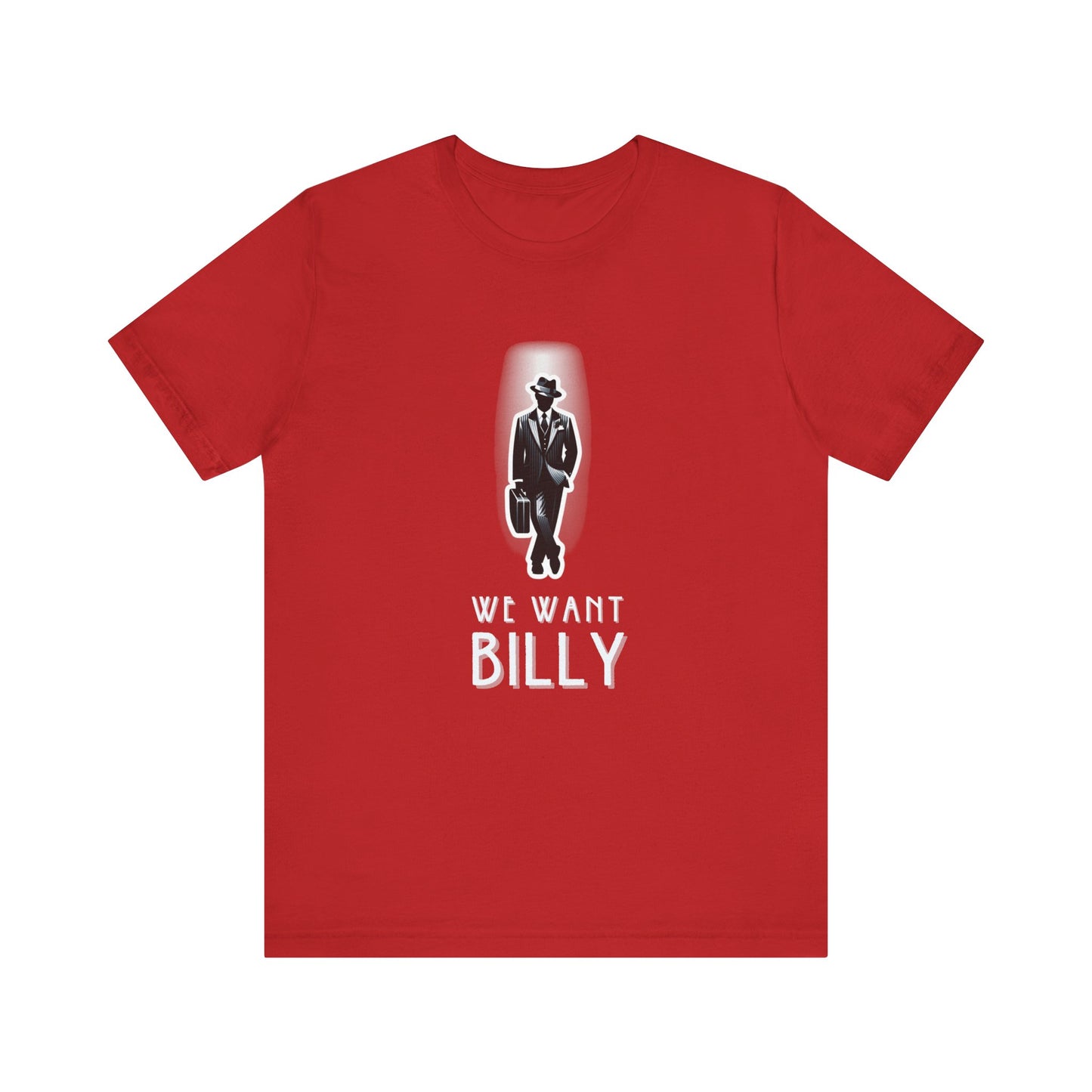 We Want Billy Chicago Adult Unisex Tee