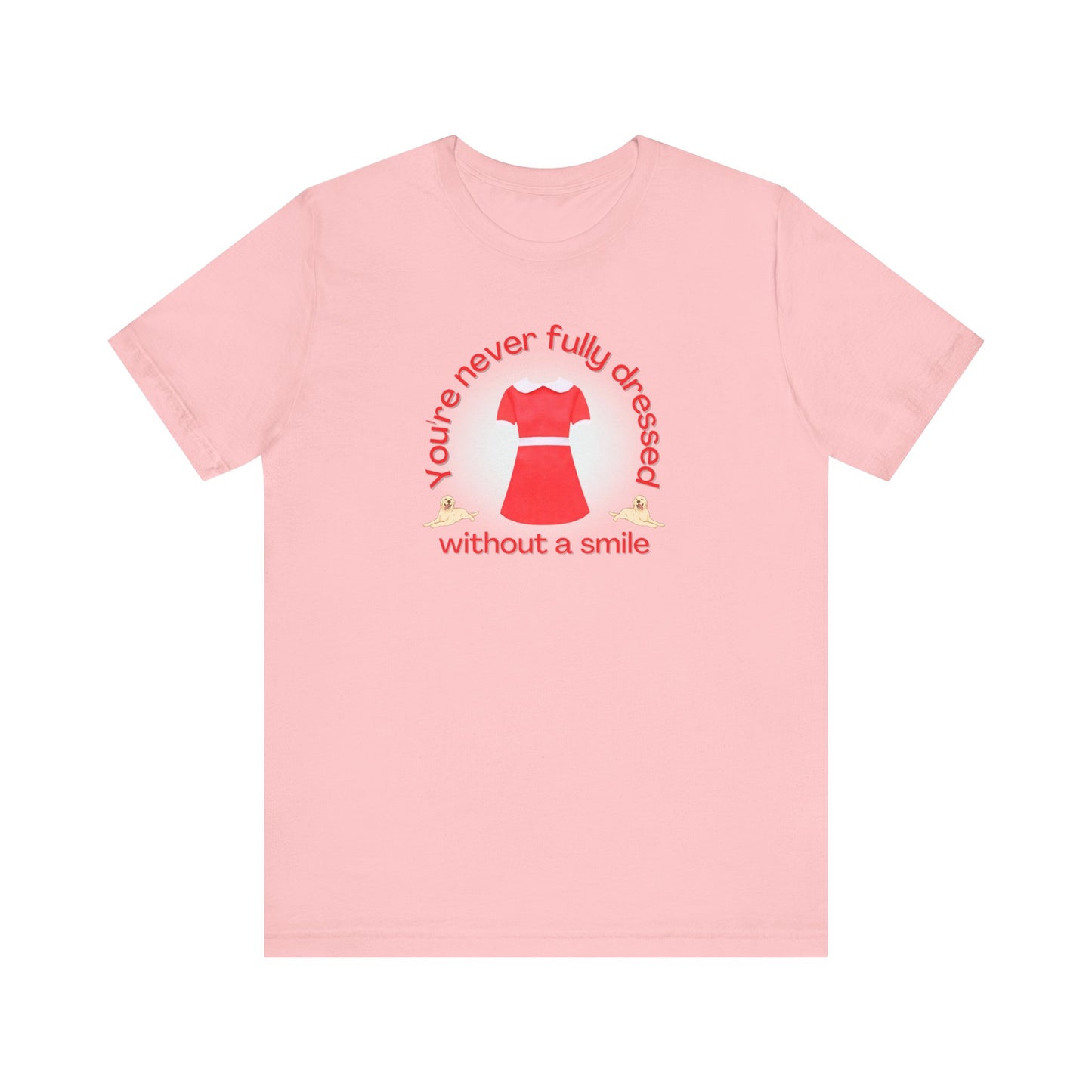 You're Never Fully Dressed Without A Smile Annie Adult Unisex Tee