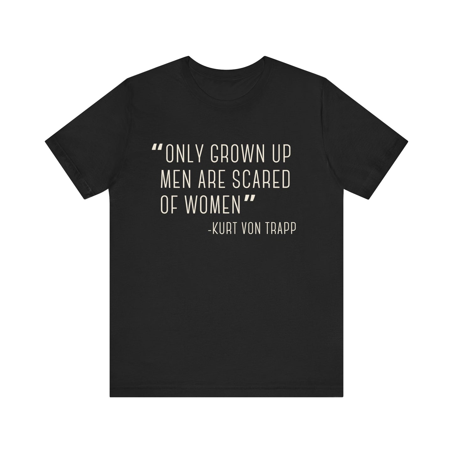 The Sound of Music, Only Grown Up Men Are Scared Of Women Adult Unisex Tee