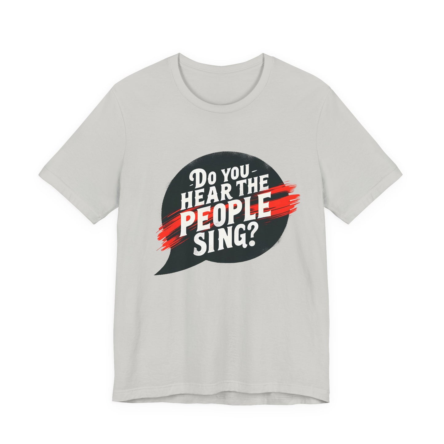 Les Misérables Do You Hear The People Sing? Adult Unisex Tee