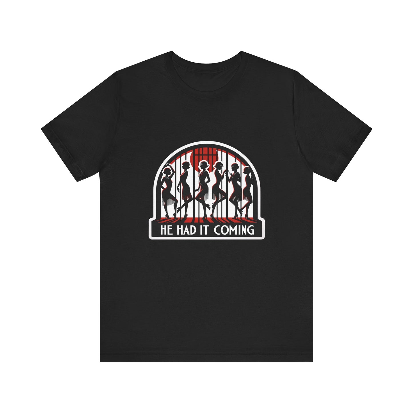 He Had It Coming Chicago Adult Unisex Tee