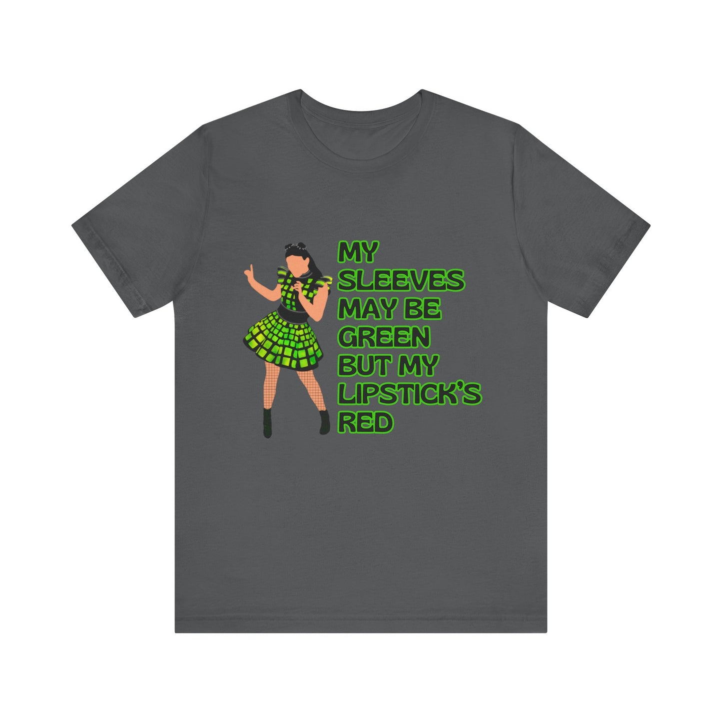 Six Anne Boleyn, My Sleeves May Be Green But My Lipstick's Red, Adult Unisex Tee