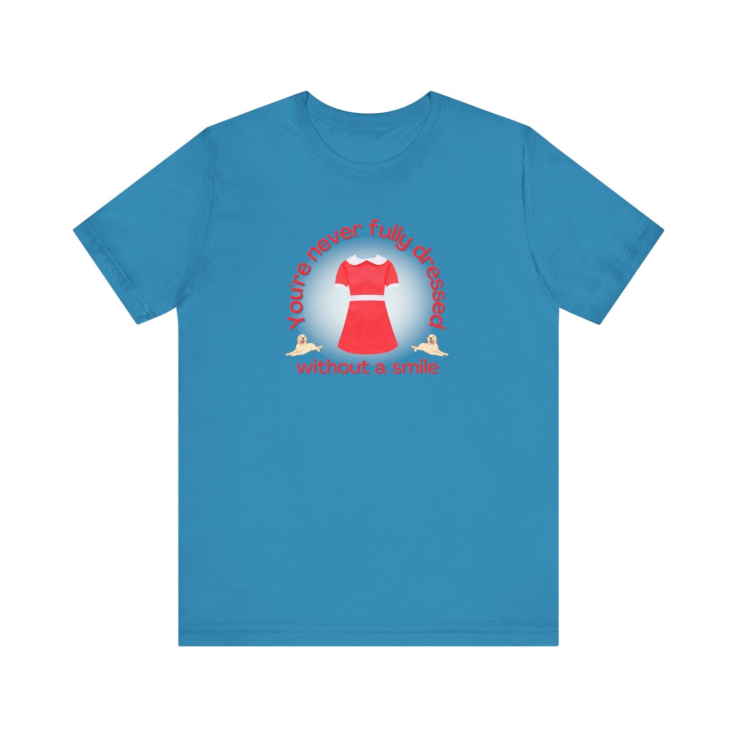 You're Never Fully Dressed Without A Smile Annie Adult Unisex Tee