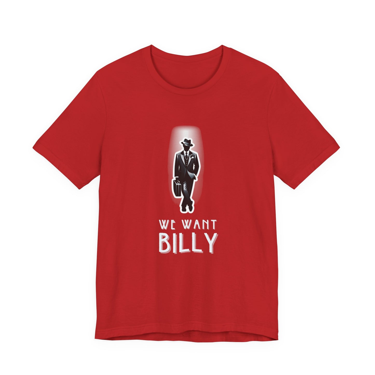 We Want Billy Chicago Adult Unisex Tee