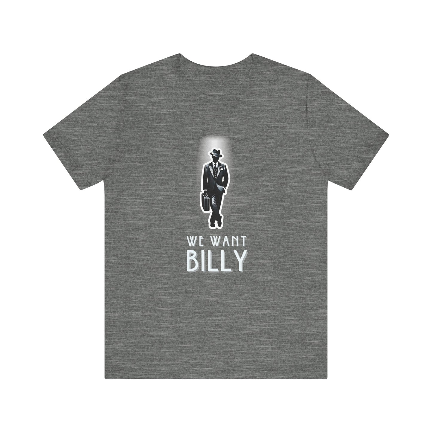 We Want Billy Chicago Adult Unisex Tee