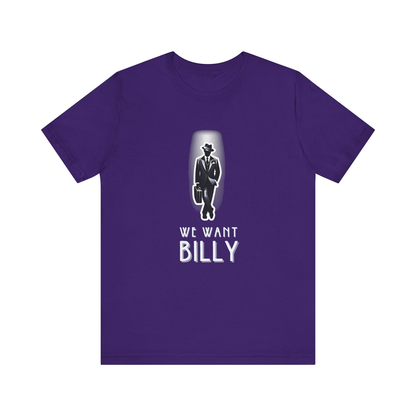 We Want Billy Chicago Adult Unisex Tee