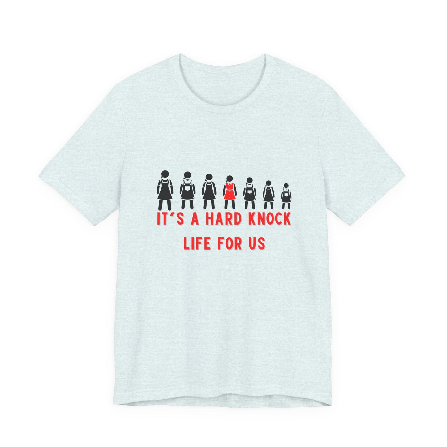 Annie & The Orphans It's a Hard Knock Life Adult Unisex Tee