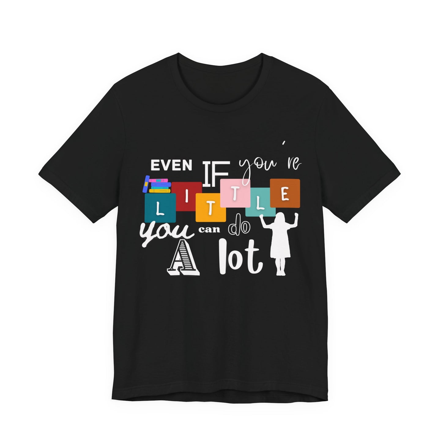Even If You're Little You Can Do A Lot Matilda Adult Unisex Tee