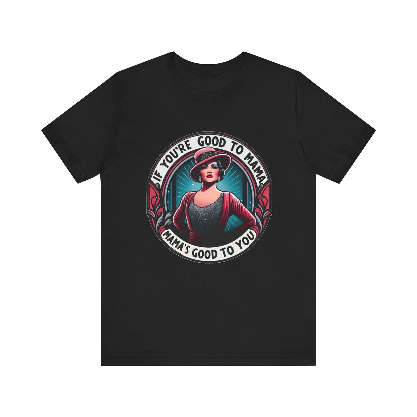 If You're Good To Mama Chicago Adult Unisex Tee