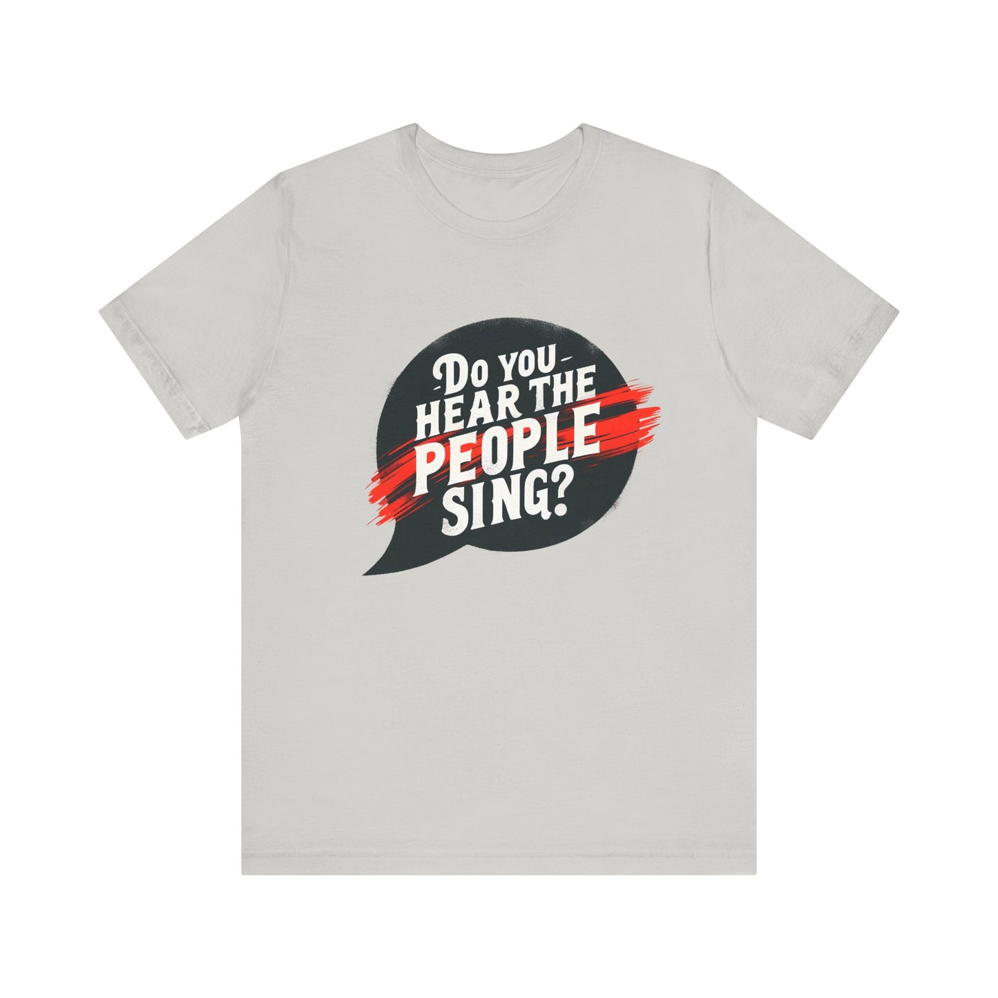Les Misérables Do You Hear The People Sing? Adult Unisex Tee
