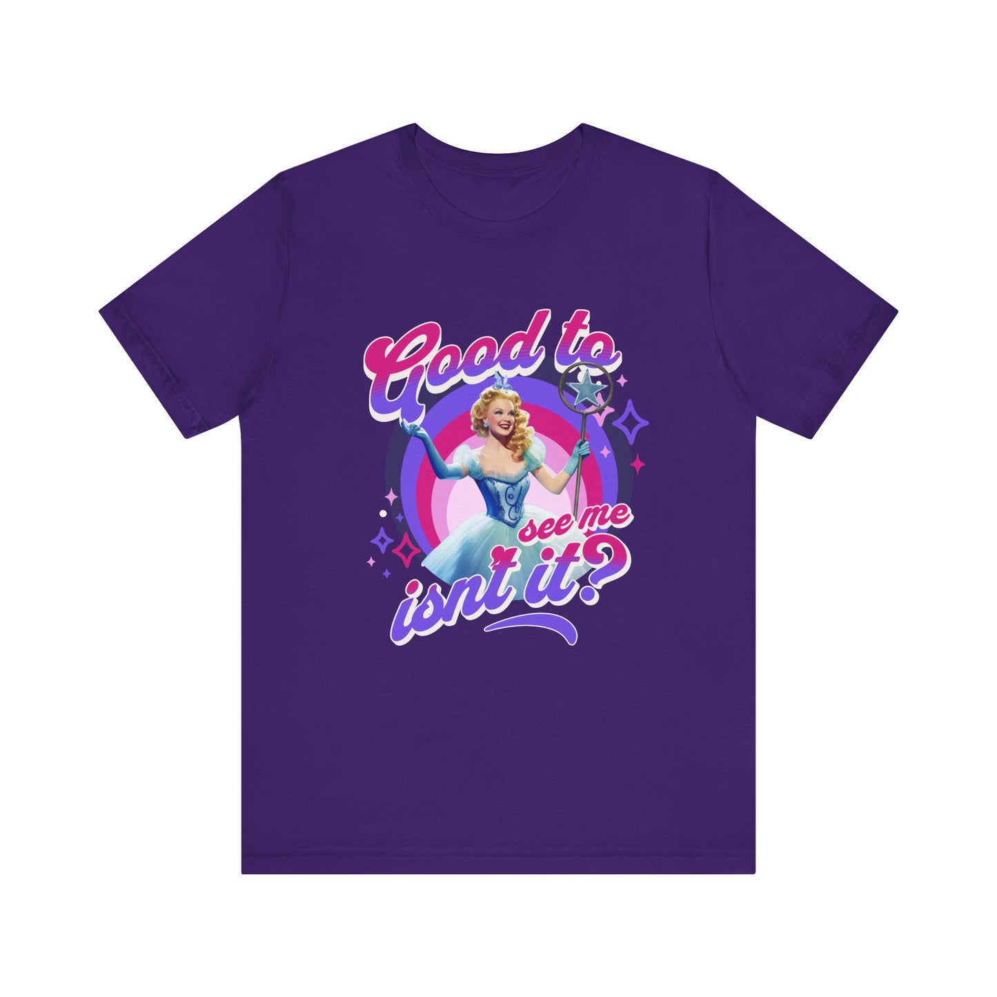 Good To See Me Isn't It? Adult Wicked Unisex Tee