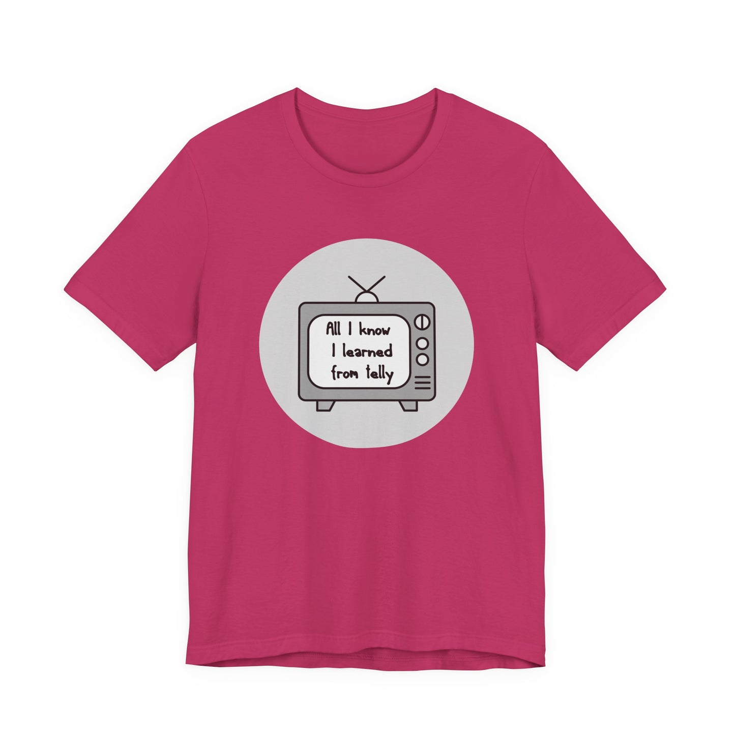 All I Know I Learned From Telly Matilda Adult Unisex Tee