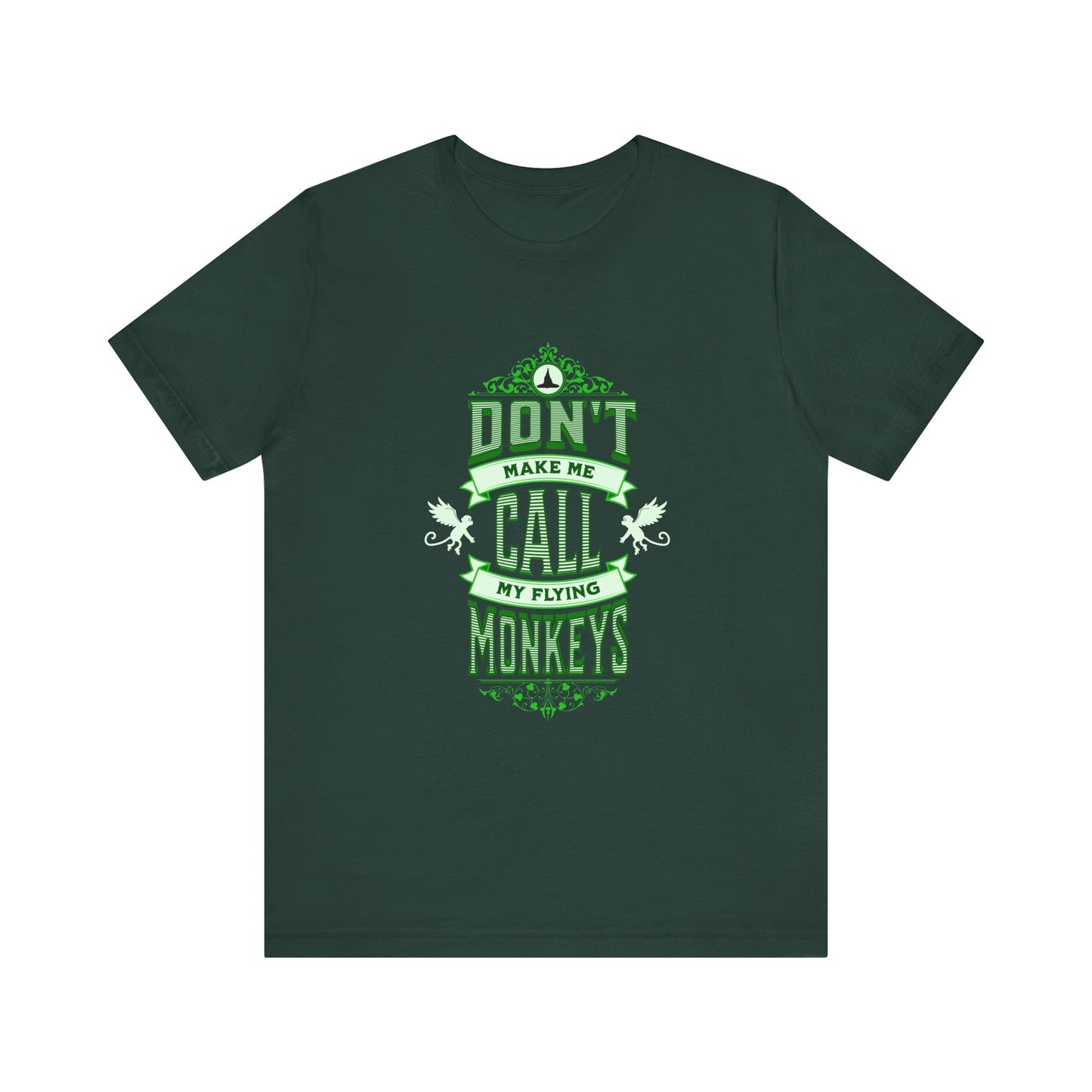 Don't Make Me Call My Flying Monkeys Wicked Adult Unisex Tee
