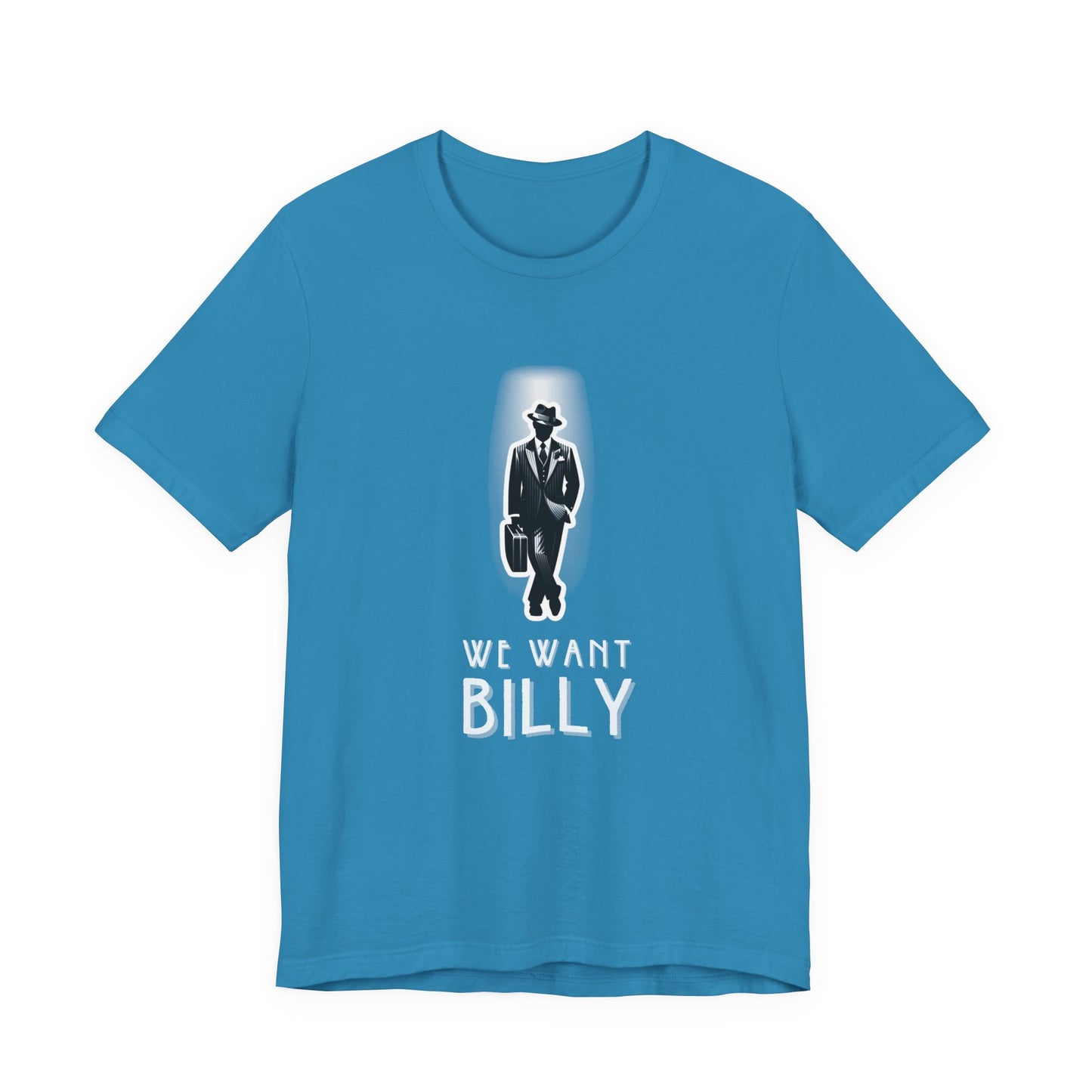 We Want Billy Chicago Adult Unisex Tee