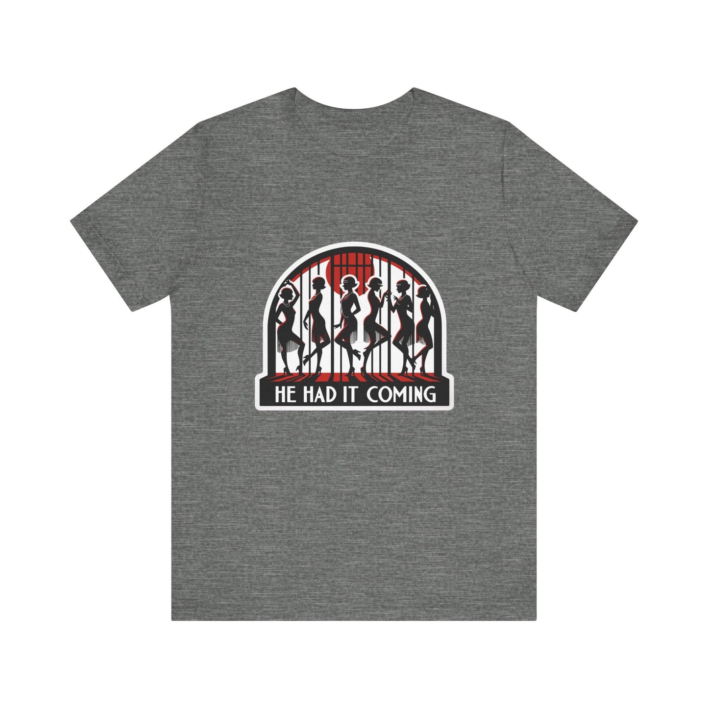 He Had It Coming Chicago Adult Unisex Tee