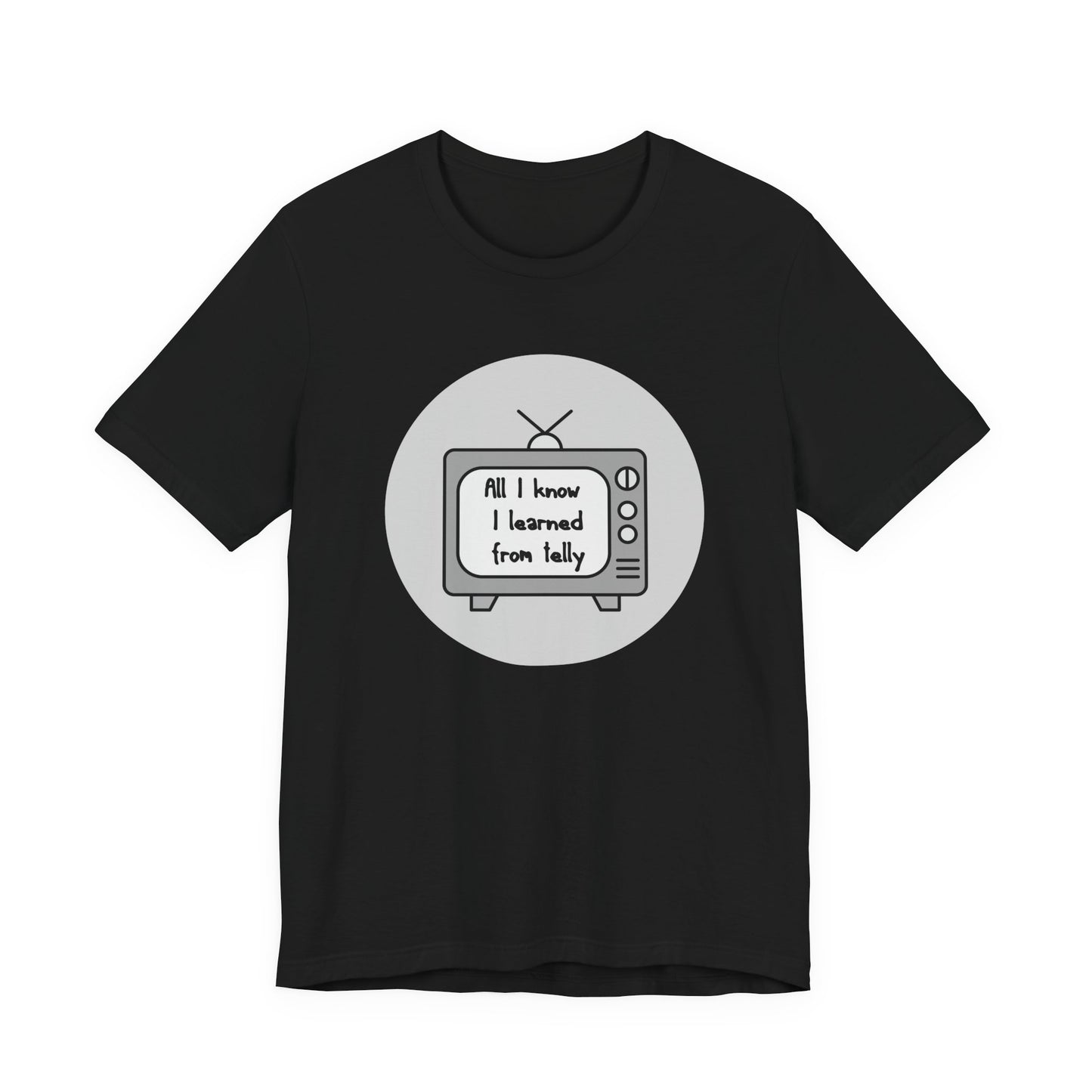 All I Know I Learned From Telly Matilda Adult Unisex Tee
