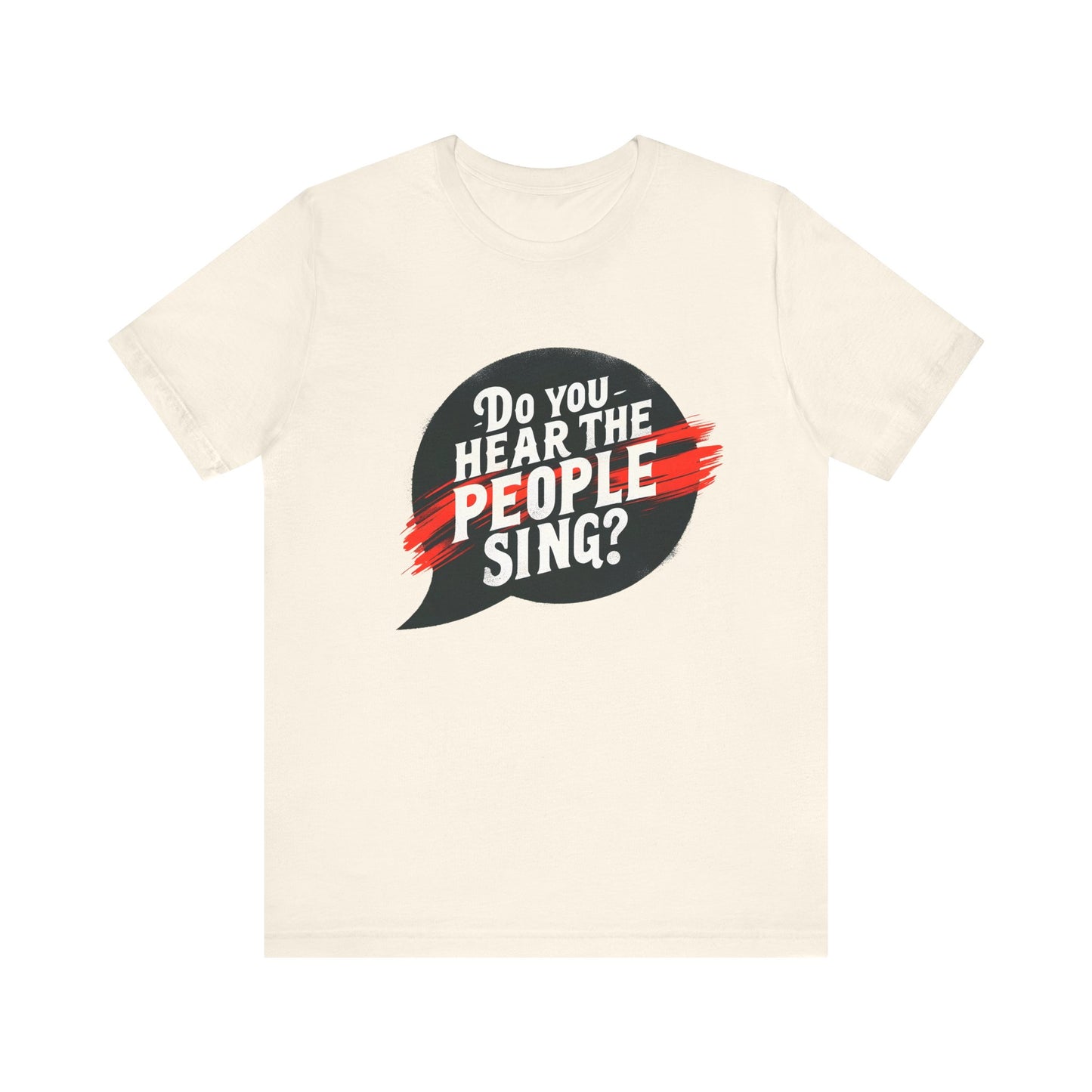 Les Misérables Do You Hear The People Sing? Adult Unisex Tee