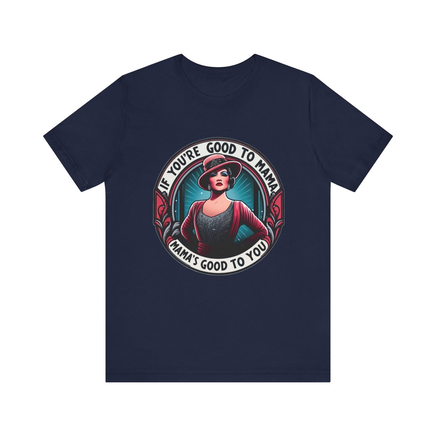 If You're Good To Mama Chicago Adult Unisex Tee
