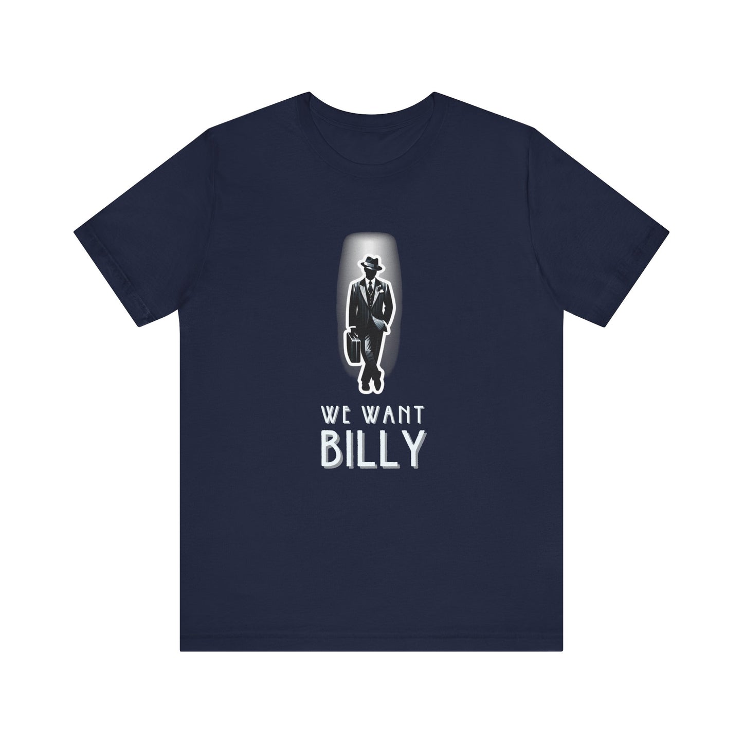 We Want Billy Chicago Adult Unisex Tee