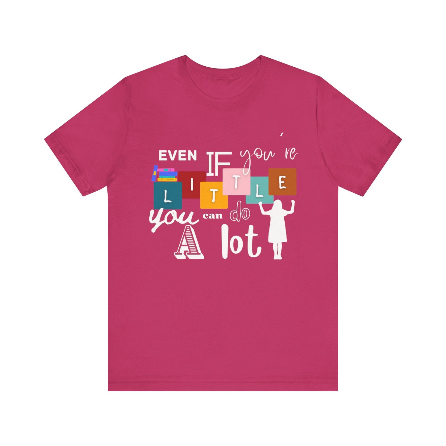 Even If You're Little You Can Do A Lot Matilda Adult Unisex Tee