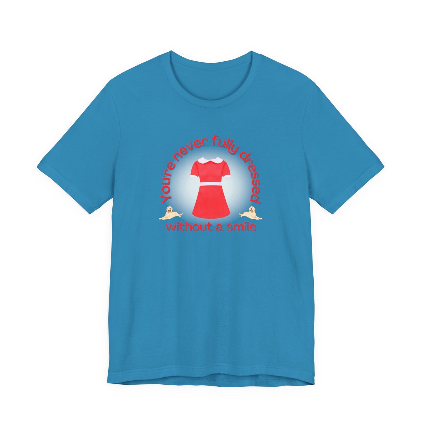 You're Never Fully Dressed Without A Smile Annie Adult Unisex Tee