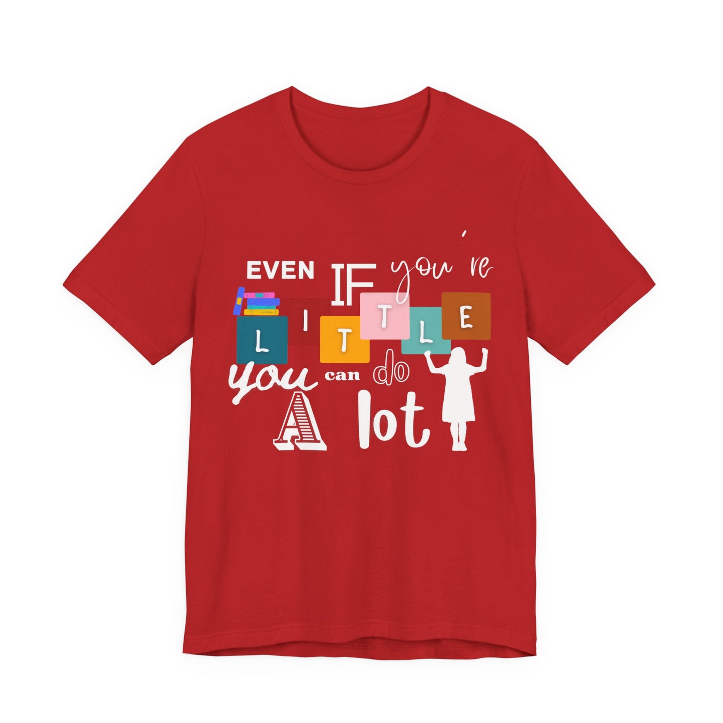 Even If You're Little You Can Do A Lot Matilda Adult Unisex Tee