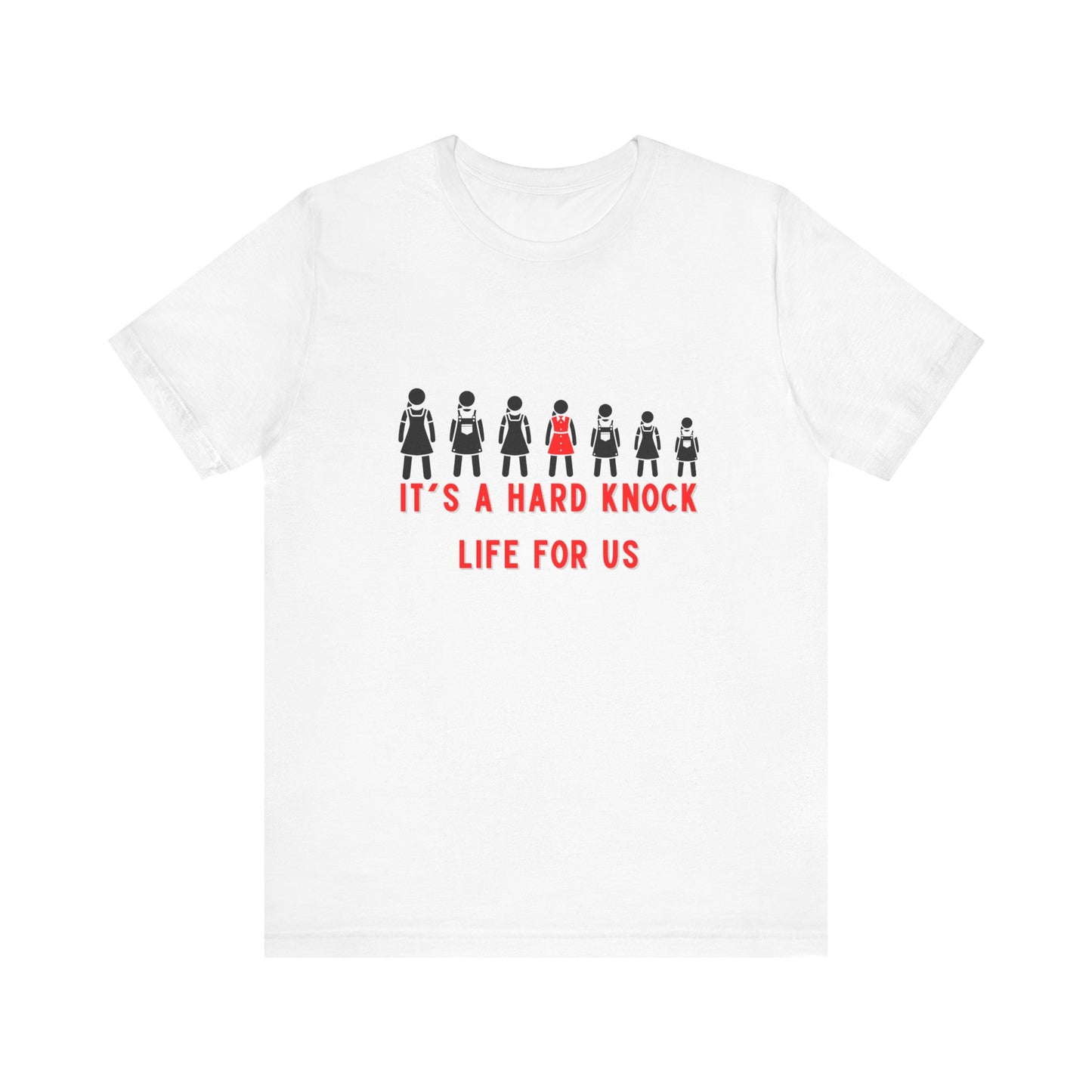Annie & The Orphans It's a Hard Knock Life Adult Unisex Tee