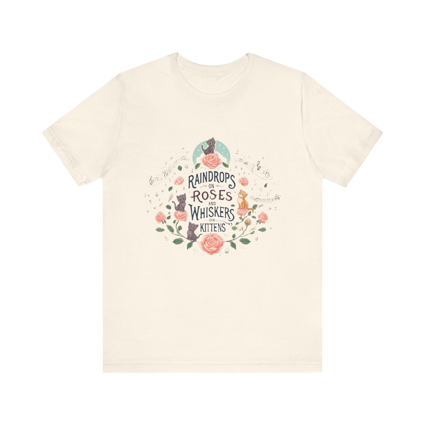 Sound of Music, Raindrops On Roses Whiskers On Kittens Adult Unisex Tee