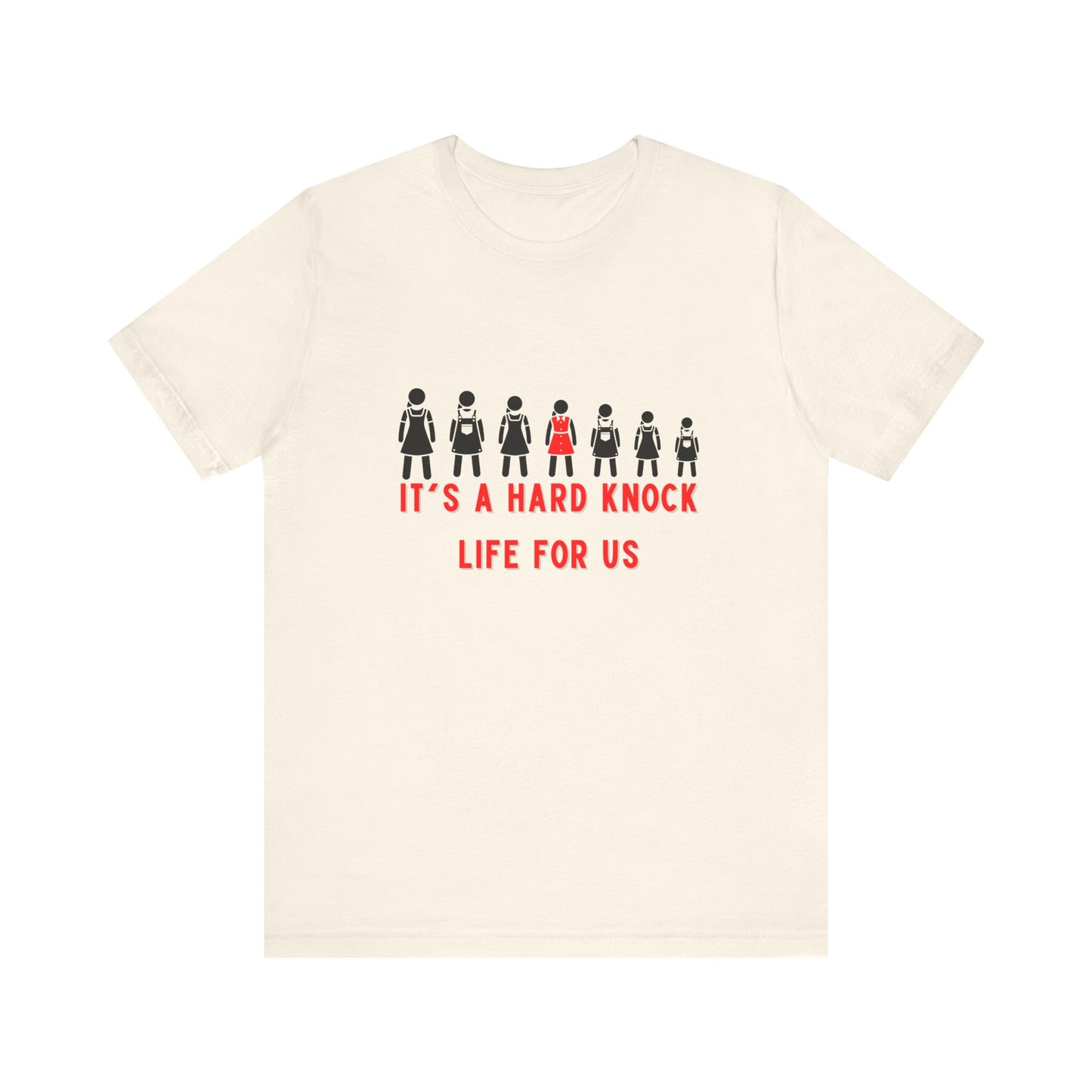 Annie & The Orphans It's a Hard Knock Life Adult Unisex Tee
