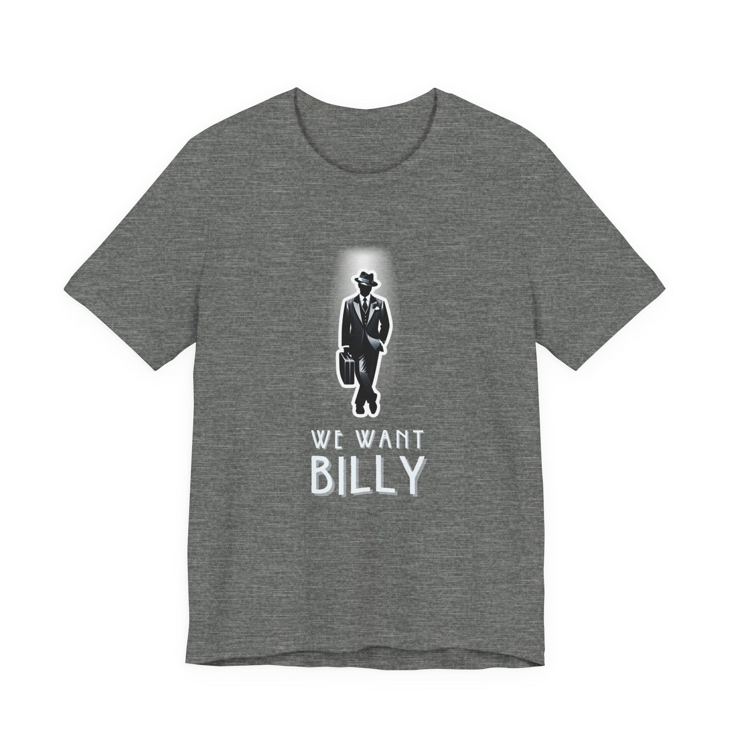 We Want Billy Chicago Adult Unisex Tee
