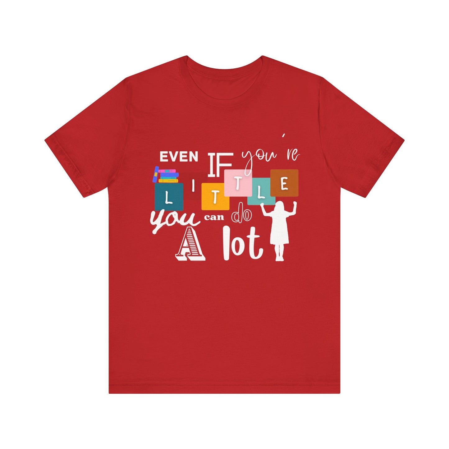 Even If You're Little You Can Do A Lot Matilda Adult Unisex Tee