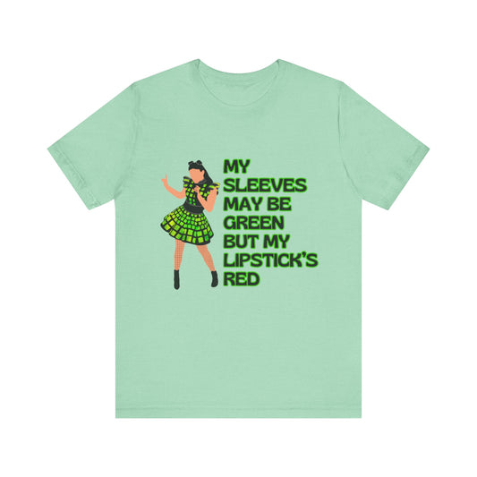 Six Anne Boleyn, My Sleeves May Be Green But My Lipstick's Red, Adult Unisex Tee