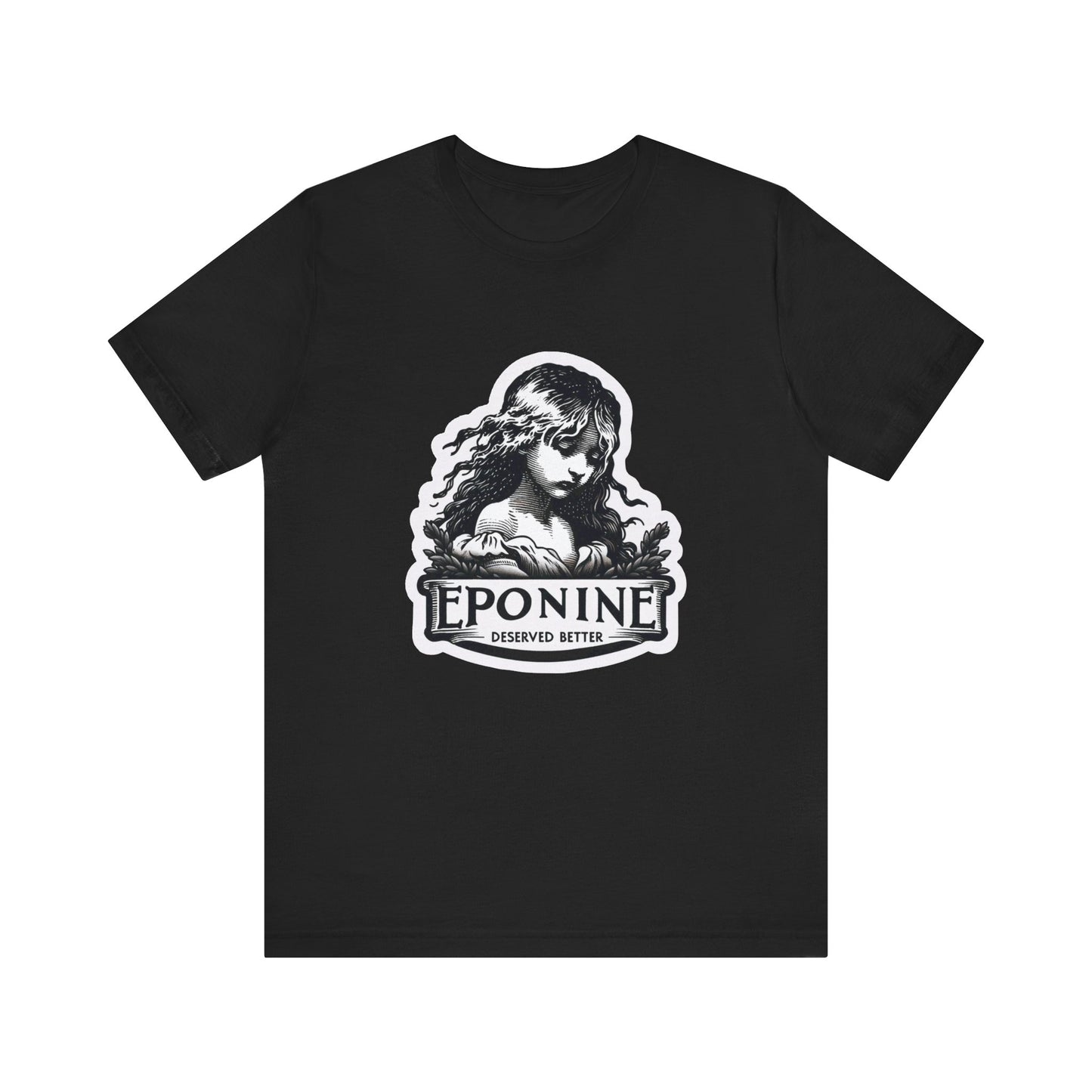 Les Misérables Eponine Deserved Better Adult Unisex Tee