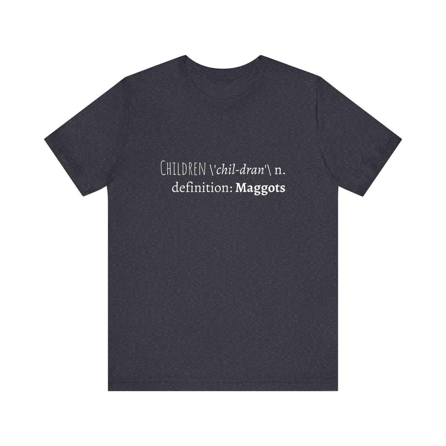 Children Definition Maggots Adult Unisex Tee