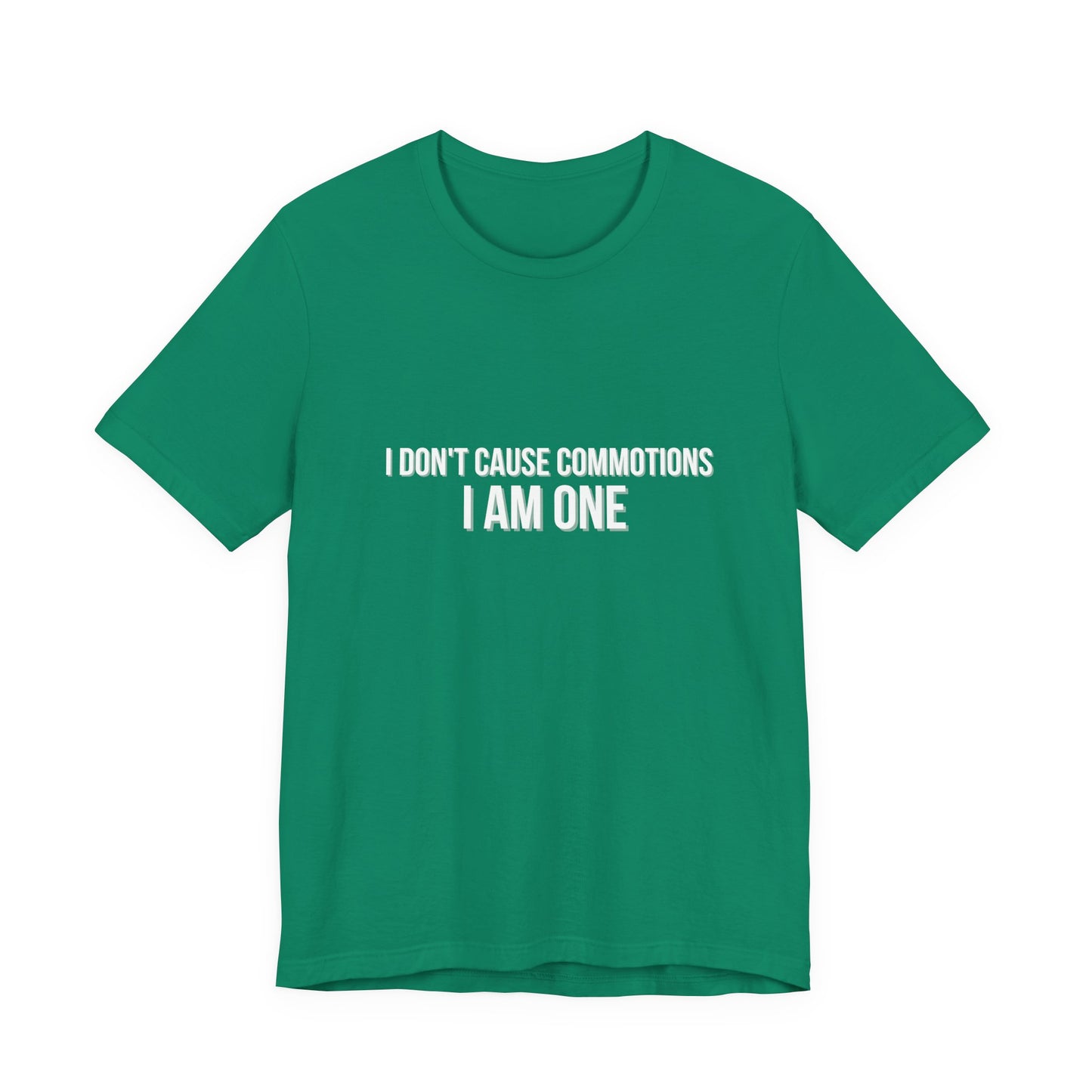 Wicked I Don't Cause Commotions I Am One! Adult Unisex Tee