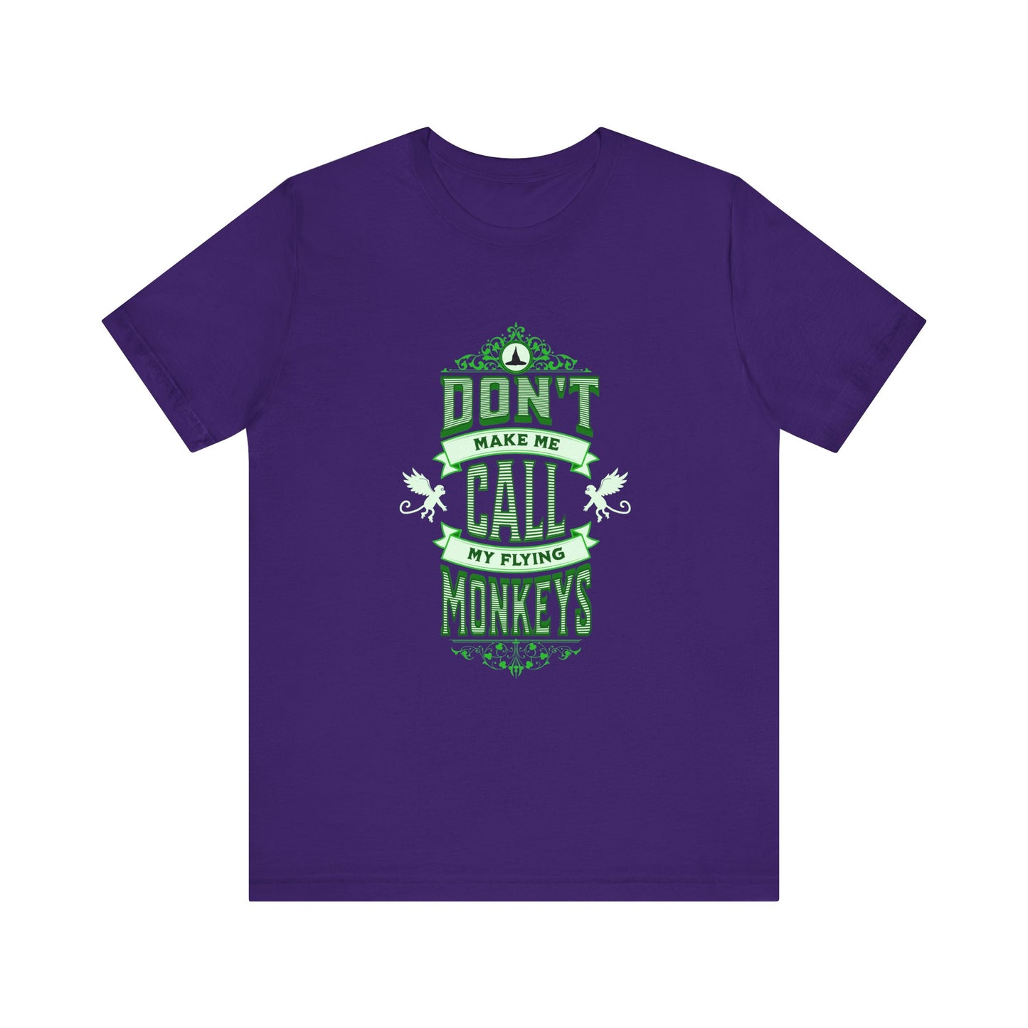 Don't Make Me Call My Flying Monkeys Wicked Adult Unisex Tee