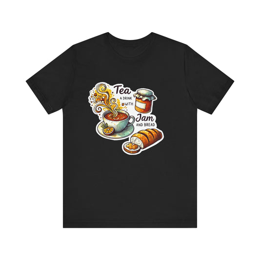Sound of Music Tea A Drink With Jam & Bread Adult Unisex Tee