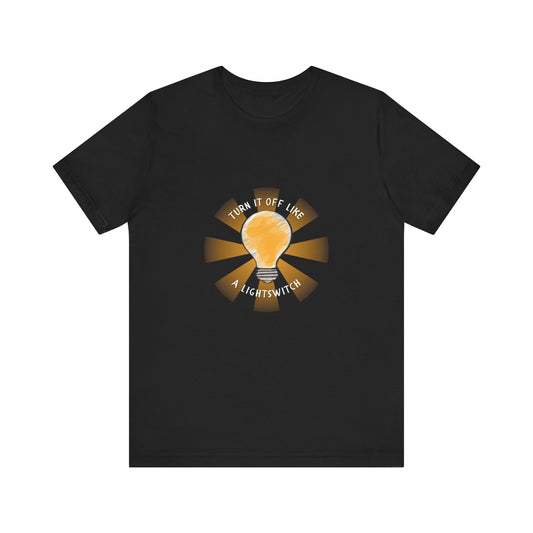 Turn It Off! Adult Unisex Tee