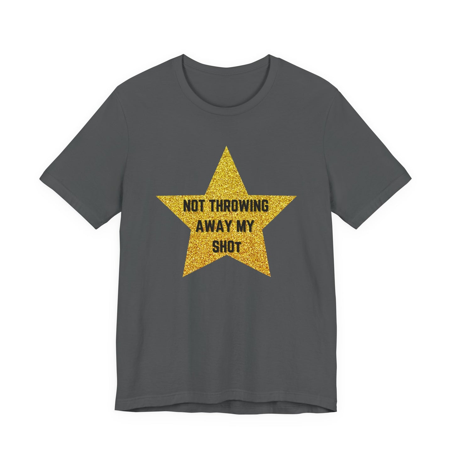 Hamilton Not Throwing Away My Shot Adult Unisex Tee