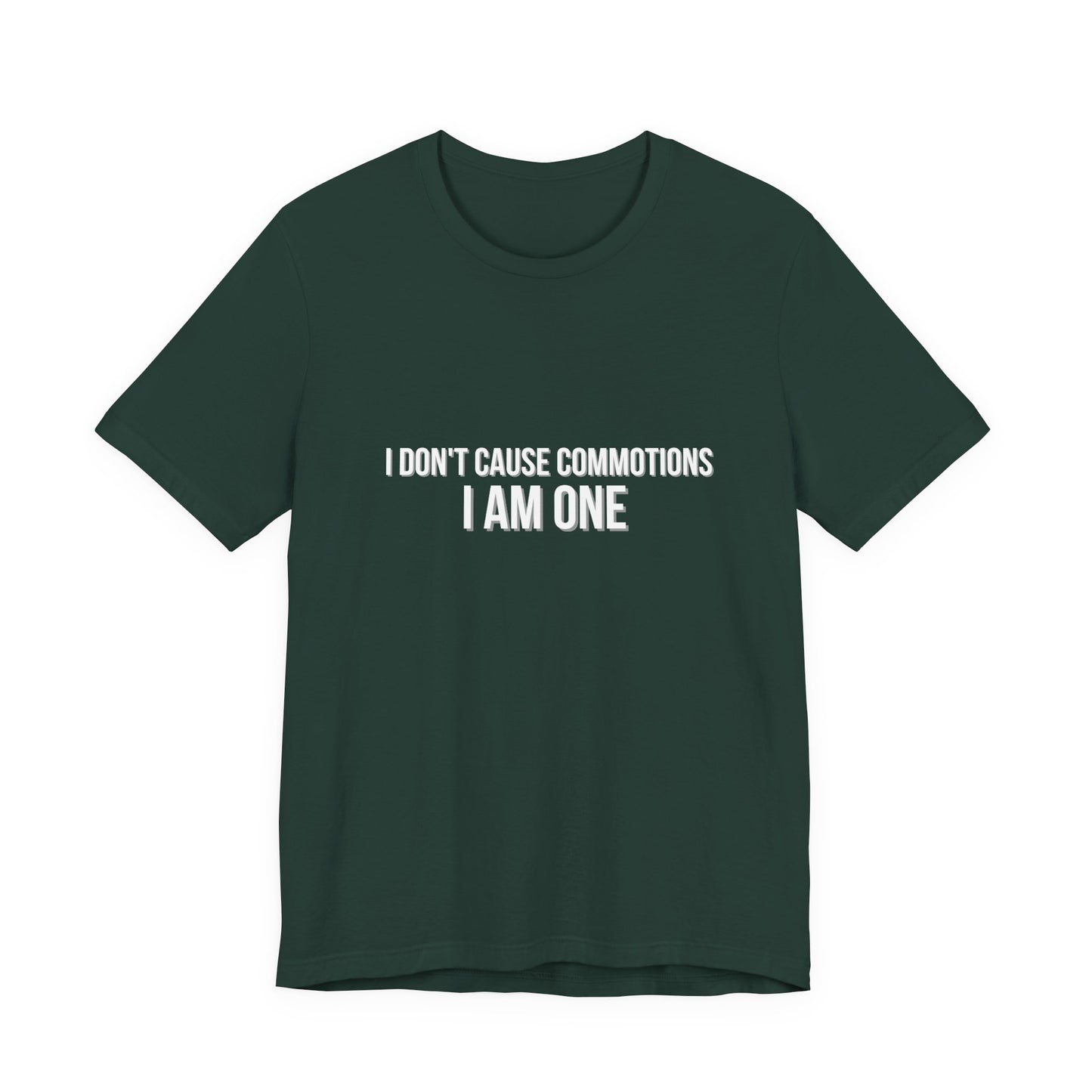 Wicked I Don't Cause Commotions I Am One! Adult Unisex Tee